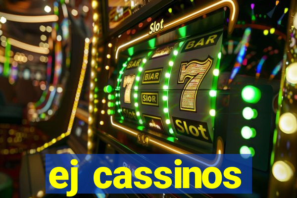 ej cassinos
